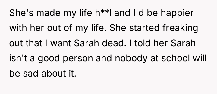 She's made my life h**l and I'd be happier with...