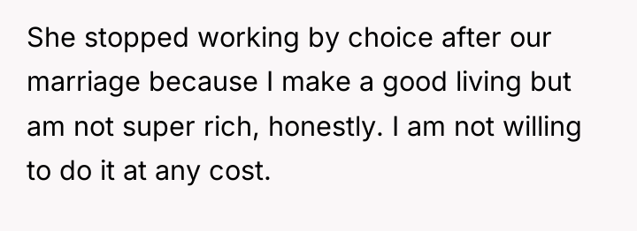 She stopped working by choice after our marriage because I...
