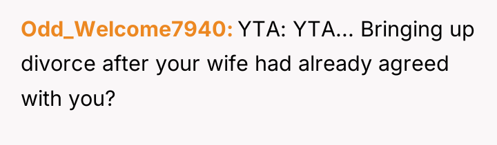 Odd_Welcome7940 YTA: YTA... Bringing up divorce after your wife had...