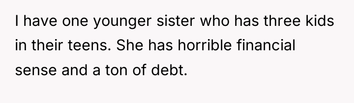 I have one younger sister who has three kids in...