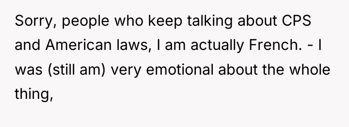 Sorry, people who keep talking about CPS and American laws,...