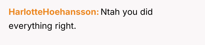 HarlotteHoehansson Ntah you did everything right.