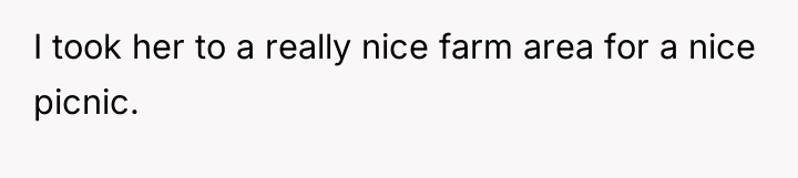 I took her to a really nice farm area for...