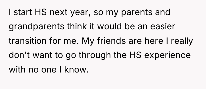I start HS next year, so my parents and grandparents...