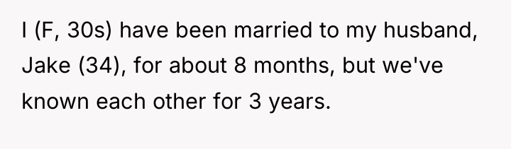 I (F, 30s) have been married to my husband, Jake...