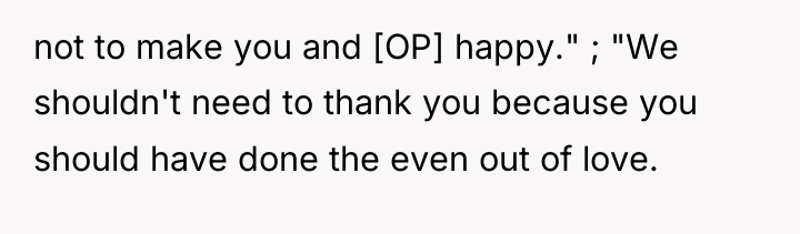 not to make you and [OP] happy." ; "We shouldn't...
