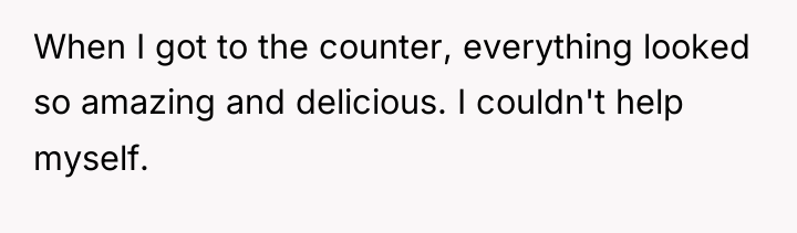 When I got to the counter, everything looked so amazing...