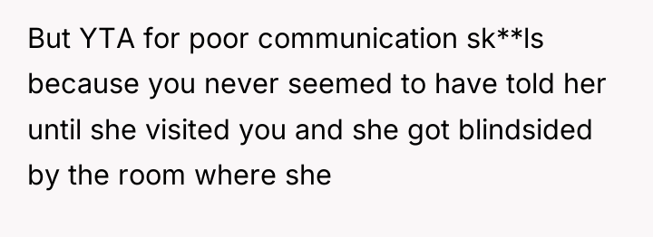 But YTA for poor communication sk**ls because you never seemed...