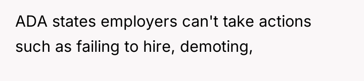 ADA states employers can't take actions such as failing to...