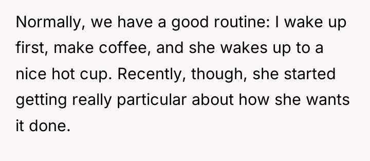 Normally, we have a good routine: I wake up first,...