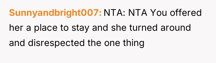 Sunnyandbright007 NTA: NTA You offered her a place to stay...