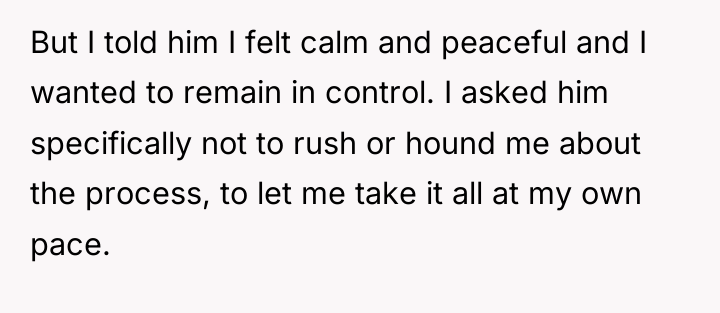 But I told him I felt calm and peaceful and...
