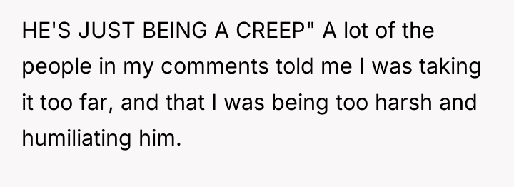 HE'S JUST BEING A CREEP" A lot of the people...