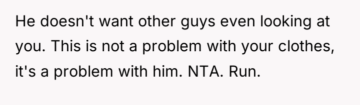 He doesn't want other guys even looking at you. This...