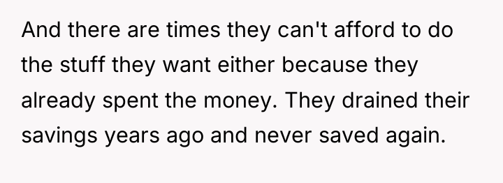 And there are times they can't afford to do the...