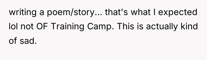 writing a poem/story... that's what I expected lol not OF...
