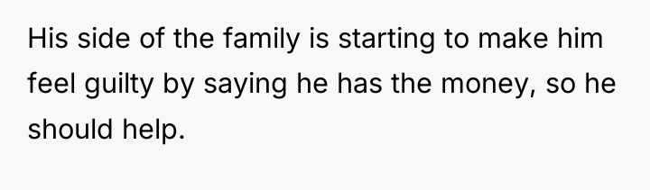 His side of the family is starting to make him...