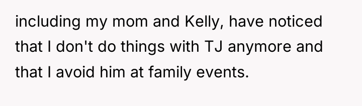 including my mom and Kelly, have noticed that I don't...