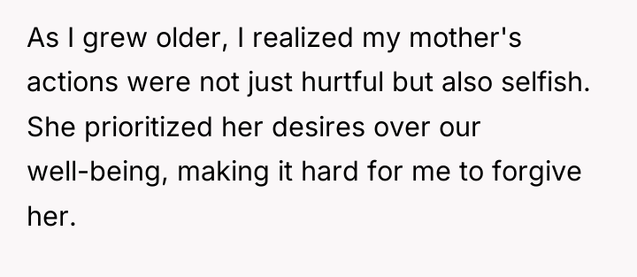 As I grew older, I realized my mother's actions were...