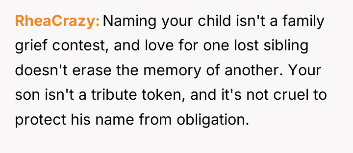 RheaCrazy Naming your child isn't a family grief contest, and...