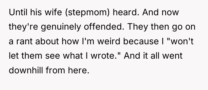 Until his wife (stepmom) heard. And now they're genuinely offended....