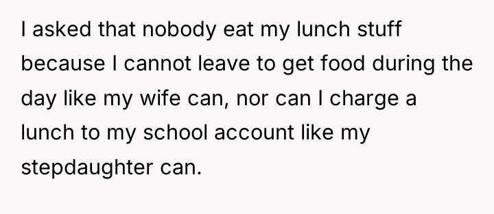 I asked that nobody eat my lunch stuff because I...