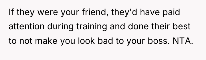 If they were your friend, they'd have paid attention during...