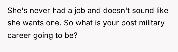 She's never had a job and doesn't sound like she...