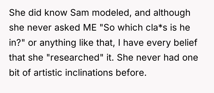She did know Sam modeled, and although she never asked...