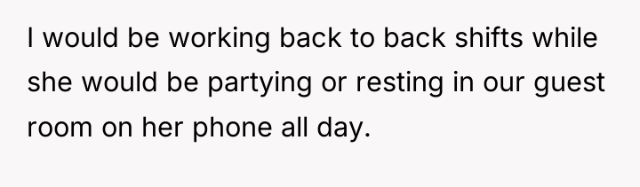 I would be working back to back shifts while she...
