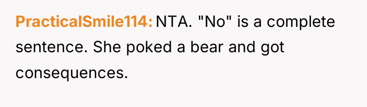 PracticalSmile114 NTA. "No" is a complete sentence. She poked a...