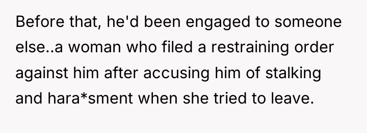 Before that, he'd been engaged to someone else..a woman who...