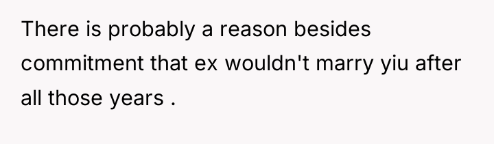 There is probably a reason besides commitment that ex wouldn't...
