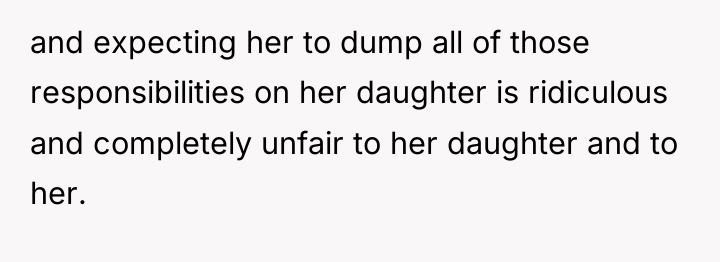 and expecting her to dump all of those responsibilities on...