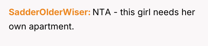 SadderOlderWiser NTA - this girl needs her own apartment.