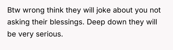 Btw wrong think they will joke about you not asking...
