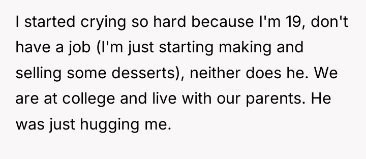I started crying so hard because I'm 19, don't have...