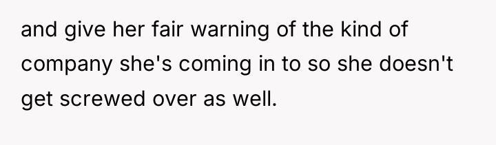 and give her fair warning of the kind of company...