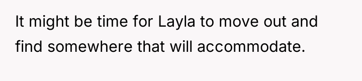 It might be time for Layla to move out and...
