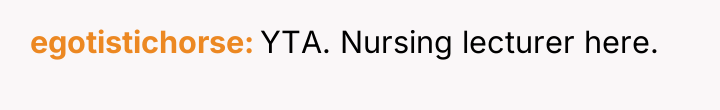 egotistichorse YTA. Nursing lecturer here.