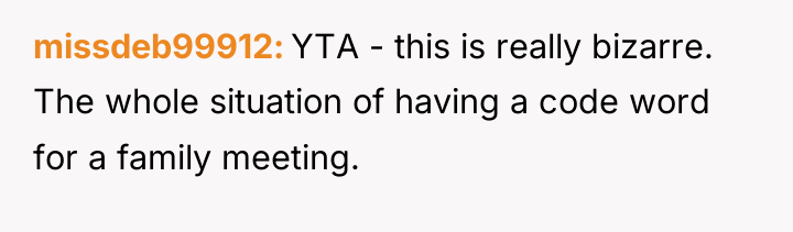 missdeb99912 YTA - this is really bizarre. The whole situation...