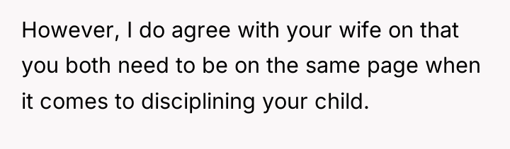 However, I do agree with your wife on that you...