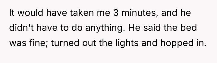 It would have taken me 3 minutes, and he didn't...