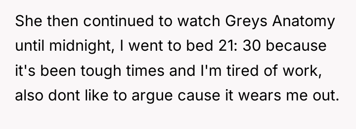 She then continued to watch Greys Anatomy until midnight, I...
