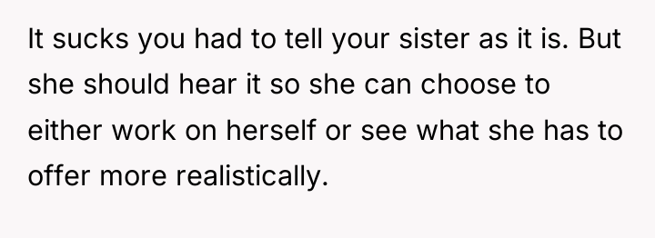 It sucks you had to tell your sister as it...