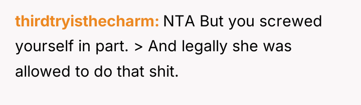 thirdtryisthecharm NTA But you screwed yourself in part. > And...
