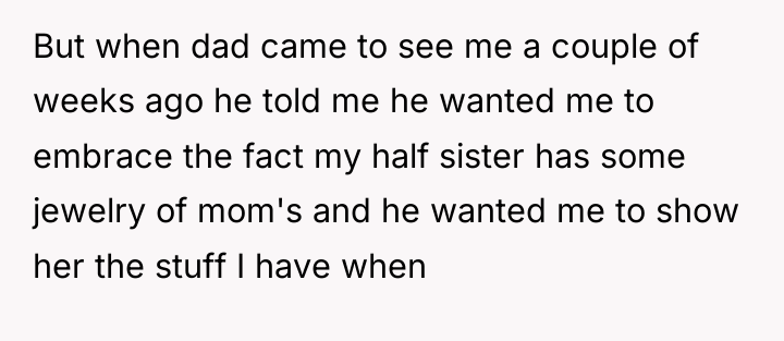 But when dad came to see me a couple of...