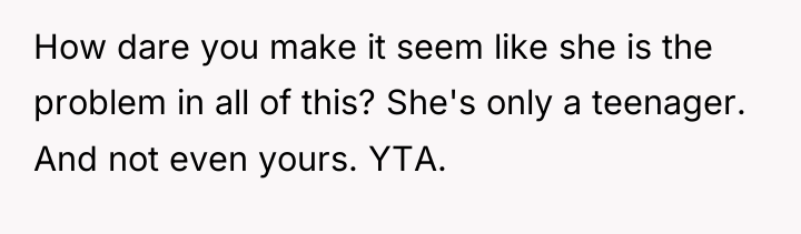 How dare you make it seem like she is the...
