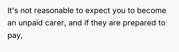 It's not reasonable to expect you to become an unpaid...