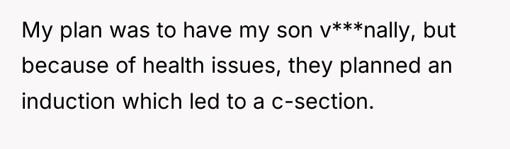 My plan was to have my son v***nally, but because...